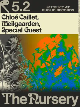 The Nursery: Chloé Caillet, Meilgaarden, Special Guest at public records