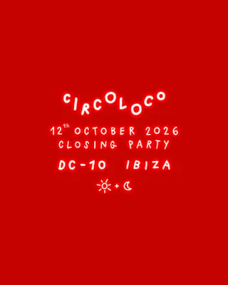 CircoLoco Ibiza - The Closing Party at DC-10