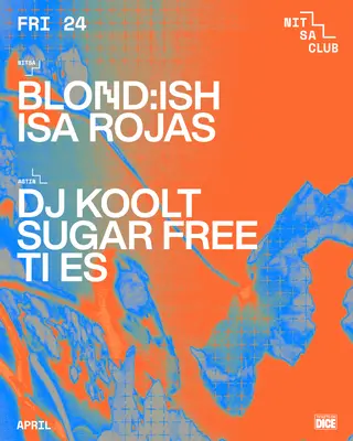BLOND:ISH · Isa Rojas / DJ Koolt · Sugar Free · Ti Es at Nitsa Club