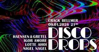 Disco Drops with Lotte Ahoi, Igor Amore, Nigel Nagel, Haensen und Gretel at Crack Bellmer Disco Drops with Lotte Ahoi, Igor Amore, Nigel Nagel, Haensen und Gretel at Crack Bellmer