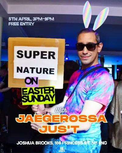 Supernature on Easter Sunday with Jaegerossa // Jus'T - EDM event at Joshua Brooks in Manchester