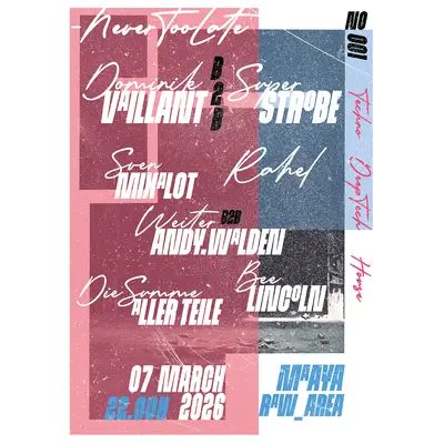 NeverTooLate - EDM event at Maaya in Berlin