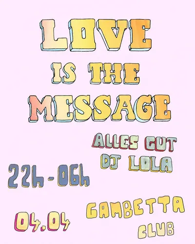 LOVE IS THE MESSAGE - EDM event at Le Gambetta Club in Paris