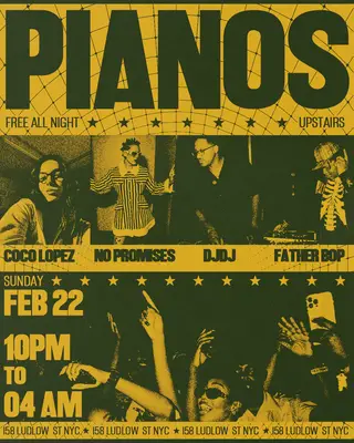 Father Bop, DJDJ, No Promises, Coco Lopez at Pianos Father Bop, DJDJ, No Promises, Coco Lopez at Pianos