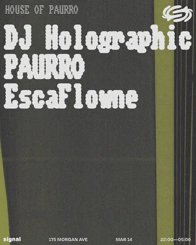 House Of PAURRO: DJ Holographic, PAURRO, EscaFlowne - EDM event at Signal in New York