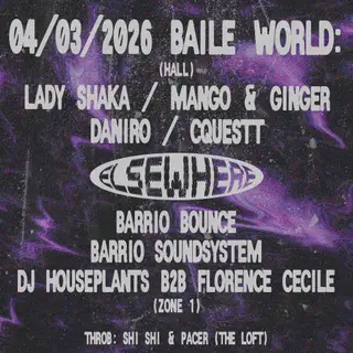BAILE WORLD: Lady Shaka, MANGO & GINGER, Daniro, Cquestt, Barrio Bounce at Elsewhere BAILE WORLD: Lady Shaka, MANGO & GINGER, Daniro, Cquestt, Barrio Bounce at Elsewhere