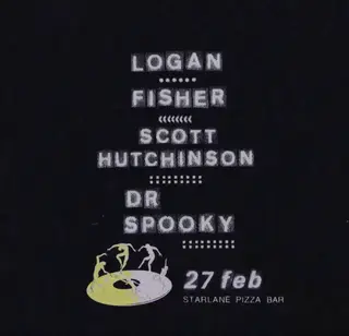 Andromeda presents: Logan Fisher, Scott Hutchinson & Dr Spooky at Starlane Pizza Bar
