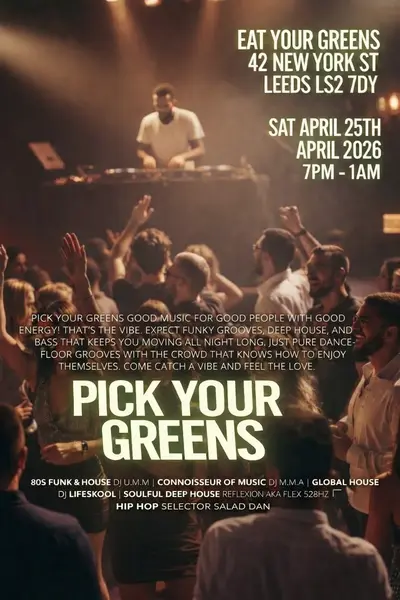 PICK YOUR GREENS - EDM event at Eat Your Greens in Leeds