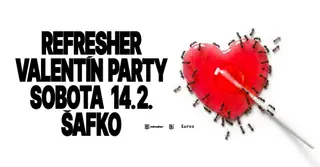 REFRESHER VALENTÍN PARTY at Šafko Klub