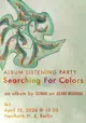 Searching For Colors [Qeone] - Album Listening Event