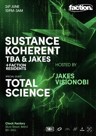 Faction: 09 - Total Science, Sustance, Koherent & More - EDM event at The Clock Factory in Bristol