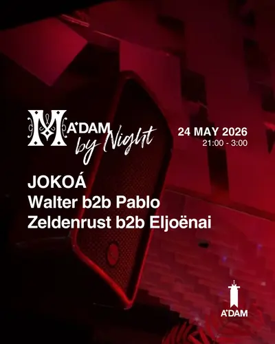 Madam by Night invites: Zeldenrust b2b Eljoënai, JOKOÁ, Walter b2b Pablo - EDM event at Madam in Amsterdam