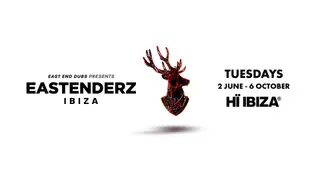 East End Dubs presents Eastenderz at Hï Ibiza East End Dubs presents Eastenderz at Hï Ibiza