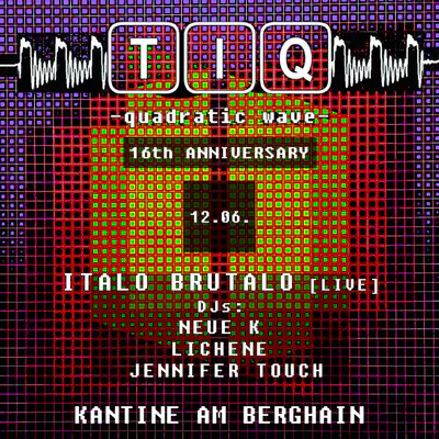 TIQ 16th anniversary - Live Italo Brutalo - EDM event at Kantine am Berghain in Berlin