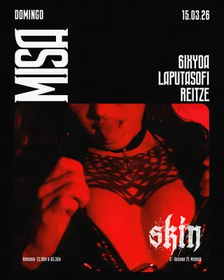 Skin MISA: 6IXYOA + LAPUTASOFI + Reitze at Skin Skin MISA: 6IXYOA + LAPUTASOFI + Reitze at Skin