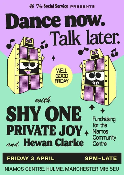 Dance Now Talk Later with Shy One, Private Joy and Hewan Clarke - EDM event at Niamos in Manchester