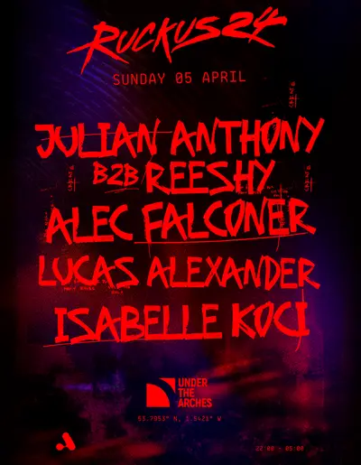 Ruckus24 - Julian Anthony, Alec Falconer, Reeshy, Lucas Alexander, Isabelle Koci - EDM event at Under The Arches in Leeds
