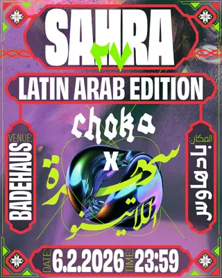 Sahra Party حفلة سهرة x Choka: Latin Arab Edition at Badehaus Berlin Sahra Party حفلة سهرة x Choka: Latin Arab Edition at Badehaus Berlin