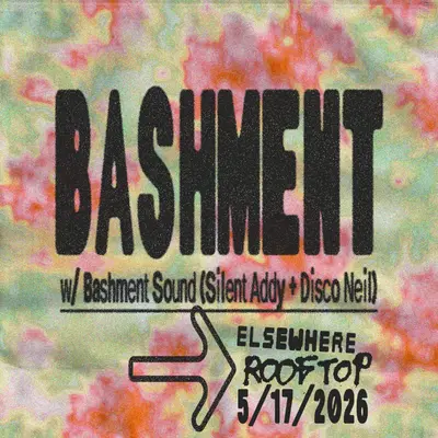 Bashment - EDM event at Elsewhere in New York
