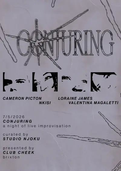 Conjuring #3 feat. Loraine James, Cameron Picton, Valentina Magaletti, Nkisi - EDM event at Club Cheek in London