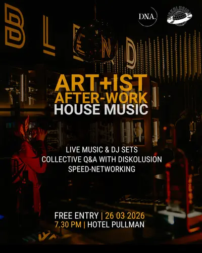 free entry: ART+IST AFTER-WORK: Hotel Edition: HOUSE MUSIC curated by DNA. & DISKOLUSION: - EDM event at TBA - Hotel Pullman Schweizerhof Berlin in Berlin