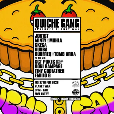 Quiche Gang Takeover - EDM event at Planet Wax in London