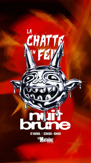 La Chatte en Feu x Nuit Brune at La Machine Du Moulin Rouge La Chatte en Feu x Nuit Brune at La Machine Du Moulin Rouge