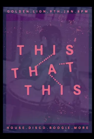 ThisThatThis at The Golden Lion