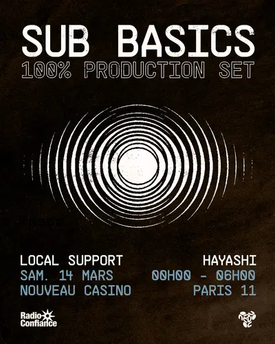 Radio Confiance: Sub Basics, Hayashi - EDM event at Nouveau Casino in Barcelona