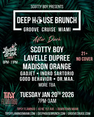 Groove Cruise Deep House Brunch After Dark at Tipsy Flamingo