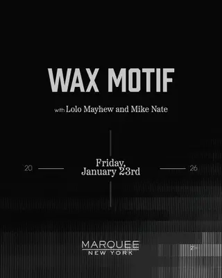 Wax Motif at Marquee Wax Motif at Marquee