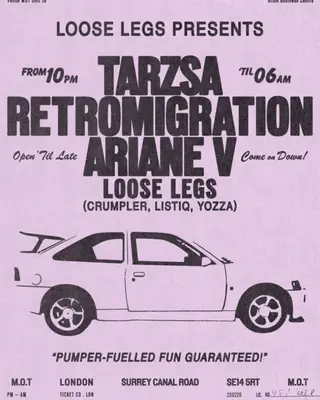 Loose Legs presents: Tarzsa, Retromigration & Ariane V at M.O.T Loose Legs presents: Tarzsa, Retromigration & Ariane V at M.O.T