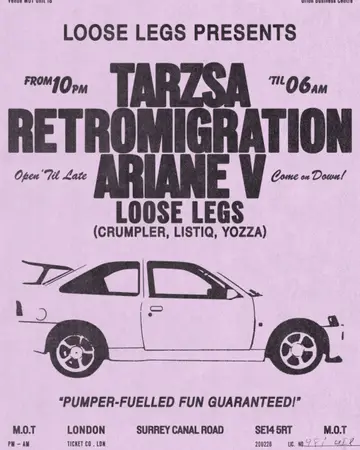 Loose Legs presents: Tarzsa, Retromigration & Ariane V at M.O.T Loose Legs presents: Tarzsa, Retromigration & Ariane V at M.O.T