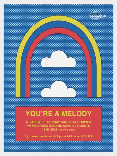 The Last You're a Melody at Corsica Studios The Last You're a Melody at Corsica Studios - EDM event at Corsica Studios in London