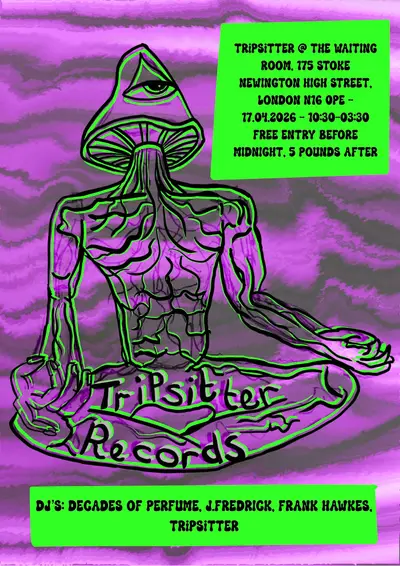 Tripsitter Tripsitter - EDM event at The Waiting Room in London