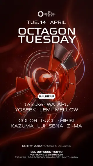 OCTAGON TUESDAY at SEL OCTAGON TOKYO OCTAGON TUESDAY at SEL OCTAGON TOKYO