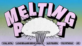 MELTING POT: YUVAL AVITAL, Lucas Benjamin B2B Mo Wrights, ALEX FIGUEIRA, POLY-RITMO (UK), AYS at Skatecafe MELTING POT: YUVAL AVITAL, Lucas Benjamin B2B Mo Wrights, ALEX FIGUEIRA, POLY-RITMO (UK), AYS at Skatecafe