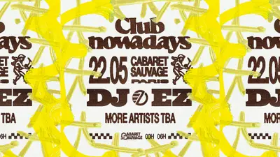 Club Nowadays: DJ EZ - EDM event at Cabaret Sauvage in Paris