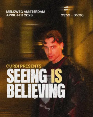 Curbi presents Seeing is Believing at Melkweg Curbi presents Seeing is Believing at Melkweg