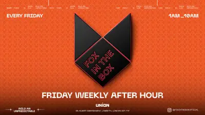 THE AFTER PARTY at FOX IN THE BOX (open until 10 am ) - EDM event at Union Club, Vauxhall in London
