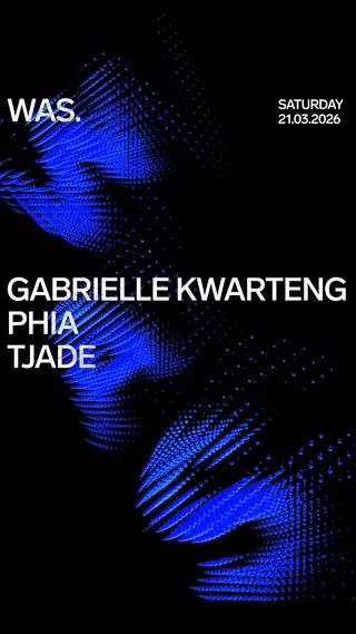 WAS. // Gabrielle Kwarteng • PHIA • Tjade at WAS. WAS. // Gabrielle Kwarteng • PHIA • Tjade at WAS.