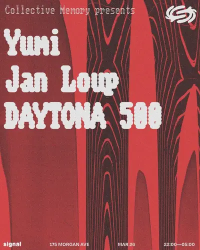 Collective Memory: Yumi, Jan Loup, DAYTONA 500 (DJ DEADNAME b2b Eva Loveless) - EDM event at Signal in New York