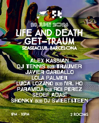 Life and Death x Get-traum - OFFBCN 2026 at Seaseaclub Barcelona