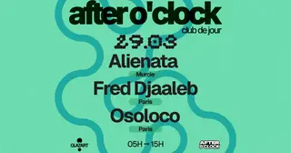 AFTER O'CLOCK: Alienata - FRED DJAALEB - Osoloco at Glazart