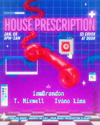 House Prescription with iamBrandon, T Mixwell, Iváno Lima at The California Clipper