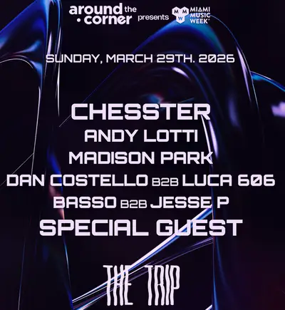 Around The Corner: Chesster, ANDY LOTTI, MADISON PARK, Dan Costello, LUCA 605, BASSO, JESSE P - EDM event at The Trip in Miami