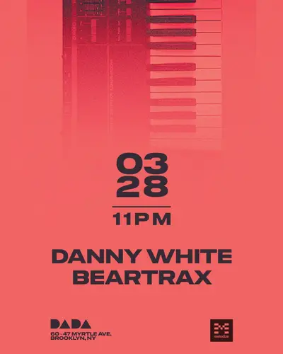 Danny White + Beartrax Danny White + Beartrax - EDM event at Dada in New York