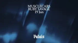 Palais: MUSCLECARS & Ruby Savage at Palais
