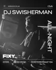 FIXY - ALL NIGHT SPECIAL with DJ SWISHERMAN thumbnail