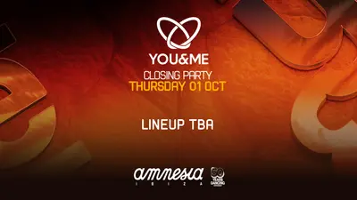You&Me Closing Party You&Me Closing Party - EDM event at Amnesia Ibiza in Ibiza